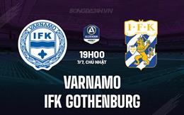 Nhận định Varnamo vs IFK Gothenburg 19h00 ngày 7/7 (VĐQG Thụy Điển 2024)