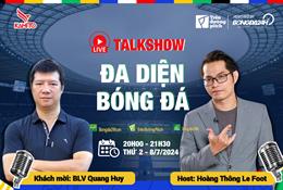 Trực tiếp: Talkshow Đa diện bóng đá: Cùng BLV Quang Huy và Hoàng Thông Le Foot nhận định 2 cặp bán kết Euro 2024