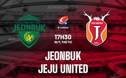 Nhận định Jeonbuk vs Jeju United 17h30 ngày 10/7 (VĐQG Hàn Quốc 2024)