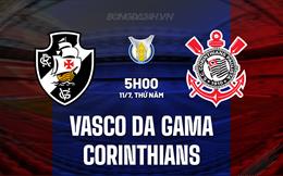 Nhận định Vasco da Gama vs Corinthians 5h00 ngày 11/7 (VĐQG Brazil 2024)