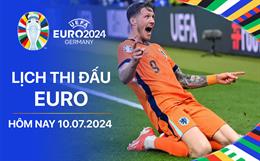 Lịch thi đấu Euro hôm nay 10/7/2024: Hà Lan chạm trán Anh