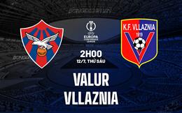 Nhận định Valur vs Vllaznia 2h00 ngày 12/7 (Conference League 2024/25)