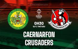 Nhận định Caernarfon vs Crusaders 0h30 ngày 12/7 (Conference League 2024/25)