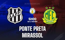 Nhận định Ponte Preta vs Mirassol 5h00 ngày 13/7 (Hạng 2 Brazil 2024)