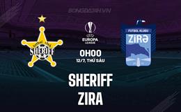 Nhận định bóng đá Sheriff vs Zira 0h00 ngày 12/7 (Europa League 2024/25)