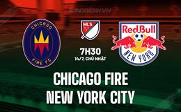 Nhận định Chicago Fire vs New York City 7h30 ngày 14/7 (Nhà nghề Mỹ 2024)