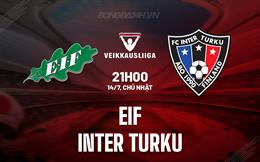 Nhận định EIF vs Inter Turku 21h00 ngày 14/7 (VĐQG Phần Lan 2024)