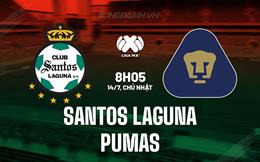 Nhận định Santos Laguna vs Pumas 8h05 ngày 14/7 (VĐQG Mexico 2024)