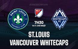 Nhận định St.Louis vs Vancouver Whitecaps 7h30 ngày 14/7 (Nhà nghề Mỹ 2024)