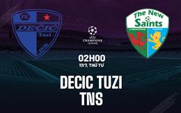 Nhận định Decic Tuzi vs The New Saints 2h00 ngày 17/7 (Champions League 2024/25)