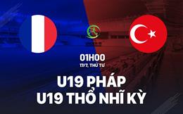 Nhận định bóng đá U19 Pháp vs U19 Thổ Nhĩ Kỳ 1h00 ngày 17/7 (U19 châu Âu 2024)