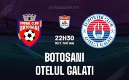 Nhận định Botosani vs Otelul Galati 22h30 ngày 15/7 (VĐQG Romania 2024/25)