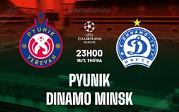 Nhận định Pyunik vs Dinamo Minsk 23h00 ngày 16/7 (Champions League 2024/25)