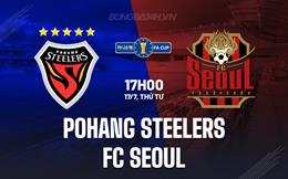 Nhận định Pohang Steelers vs FC Seoul 17h00 ngày 17/7 (Cúp QG Hàn Quốc 2024)