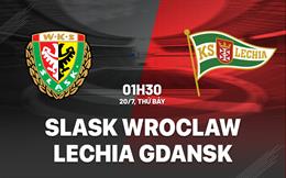 Nhận định Slask Wroclaw vs Lechia Gdansk 1h30 ngày 20/7 (VĐQG Ba Lan 2024/25)