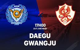 Nhận định bóng đá Daegu vs Gwangju 17h00 ngày 21/7 (VĐQG Hàn Quốc 2024)