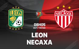 Nhận định bóng đá Leon vs Necaxa 8h05 ngày 22/7 (VĐQG Mexico 2024/25)