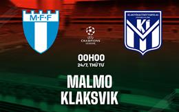 Nhận định bóng đá Malmo vs Klaksvik 0h00 ngày 24/7 (Champions League 2024/25)
