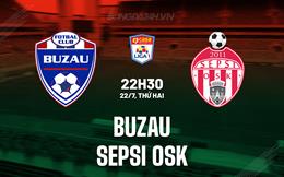Nhận định Buzau vs Sepsi OSK 23h00 ngày 22/7 (VĐQG Romania 2024/25)