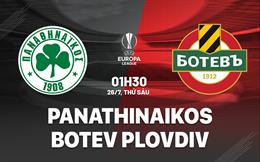 Nhận định Panathinaikos vs Botev Plovdiv 1h00 ngày 26/7 (Europa League 2024/25)