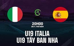 Nhận định U19 Italia vs U19 Tây Ban Nha 20h00 ngày 25/7 (U19 châu Âu 2024)