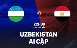 Nhận định bóng đá Uzbekistan vs Ai Cập 22h00 ngày 27/7 (Olympic 2024)