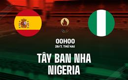 Nhận định nữ Tây Ban Nha vs nữ Nigeria 0h00 ngày 29/7 (Olympic 2024)