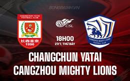 Nhận định Changchun Yatai vs Cangzhou Mighty Lions 18h00 ngày 27/7 (VĐQG Trung Quốc 2024)
