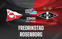 Nhận định Fredrikstad vs Rosenborg 23h00 ngày 27/7 (VĐQG Na Uy 2024)