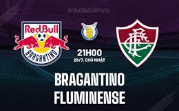 Nhận định Bragantino vs Fluminense 21h00 ngày 28/7 (VĐQG Brazil 2024)