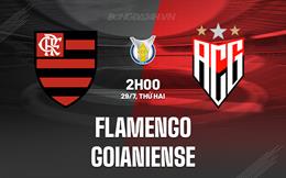 Nhận định Flamengo vs Goianiense 2h00 ngày 29/7 (VĐQG Brazil 2024)