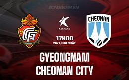 Nhận định Gyeongnam vs Cheonan City 17h00 ngày 28/7 (Hạng 2 Hàn Quốc 2024)