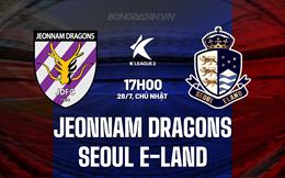 Nhận định Jeonnam Dragons vs Seoul E-Land 17h00 ngày 28/7 (Hạng 2 Hàn Quốc 2024)