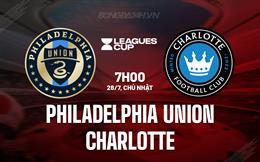 Nhận định Philadelphia Union vs Charlotte 7h00 ngày 28/7 (Leagues Cup 2024)