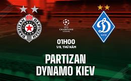 Nhận định Partizan vs Dynamo Kiev 1h00 ngày 1/8 (Champions League 2024/25)