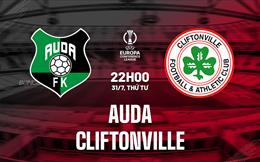 Nhận định Auda vs Cliftonville 22h00 ngày 31/7 (Conference League 2024/25)