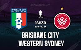 Nhận định Brisbane City vs Western Sydney 16h30 ngày 31/7 (Cúp QG Australia 2024)