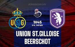 Nhận định Union St.Gilloise vs Beerschot 1h45 ngày 3/8 (VĐQG Bỉ 2024/25)