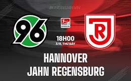 Nhận định Hannover vs Jahn Regensburg 18h00 ngày 3/8 (Hạng 2 Đức 2024/25)