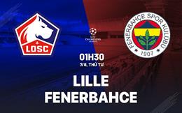 Nhận định bóng đá Lille vs Fenerbahce 1h30 ngày 7/8 (Champions League 2024/25)