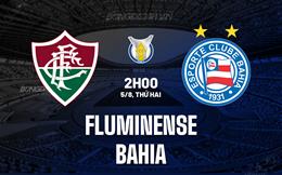 Nhận định bóng đá Fluminense vs Bahia 2h00 ngày 5/8 (VĐQG Brazil 2024)