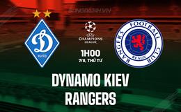 Nhận định Dynamo Kiev vs Rangers 1h00 ngày 7/8 (Champions League 2024/25)