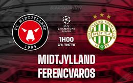 Nhận định Midtjylland vs Ferencvaros 0h15 ngày 7/8 (Champions League 2024/25)