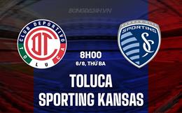 Nhận định Toluca vs Sporting Kansas 8h00 ngày 6/8 (Leagues Cup 2024)