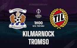 Nhận định Kilmarnock vs Tromso 1h00 ngày 9/8 (Conference League 2024/25)