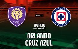 Nhận định Orlando vs Cruz Azul 6h30 ngày 10/8 (Leagues Cup 2024)