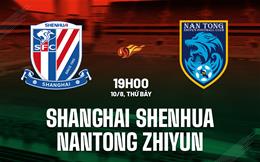 Nhận định Shanghai Shenhua vs Nantong Zhiyun 19h00 ngày 10/8 (VĐQG Trung Quốc 2024)