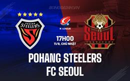 Nhận định Pohang Steelers vs FC Seoul 17h00 ngày 11/8 (VĐQG Hàn Quốc 2024)