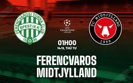 Nhận định Ferencvarosi vs Midtjylland 1h00 ngày 14/8 (Champions League 2024/25)