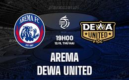 Nhận định Arema vs Dewa United 19h00 ngày 12/8 (VĐQG Indonesia 2024/25)